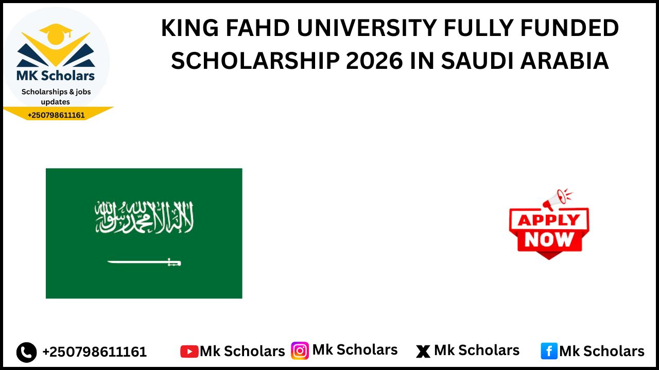 KING FAHD UNIVERSITY FULLY FUNDED SCHOLARSHIP 2026 IN SAUDI ARABIA